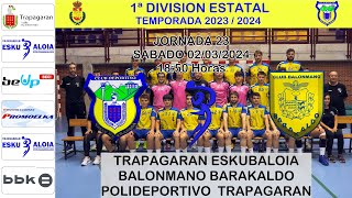 JORNADA 23 CD TRAPAGARAN vs BALONMANO BARAKALDO [upl. by Warde561]