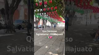 Que hermoso Salvatierra Guanajuato 💖🇲🇽 fypyoutube fyp guanajuato travel shortsfeed [upl. by Orodisi]