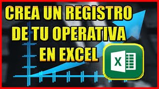 Como hacer un REGISTRO📈 de tu OPERATIVA en EXCEL🧐  TRADING FACIL💰 [upl. by Leary]