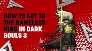 How to Get to the Nameless King in Dark Souls 3 [upl. by Thormora43]