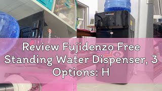 Review Fujidenzo Free Standing Water Dispenser 3 Options Hot Warm amp Cold FWD1031 B Black [upl. by Hploda828]