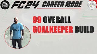 Best 99 Overall Goalkeeper GK Build for EA Sports FC 24 Career Mode [upl. by Ynavoj]