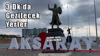 Aksarayda Gezilecek Yerler  3 Dakikada Tüm Aksaray Şehri [upl. by O'Carroll934]