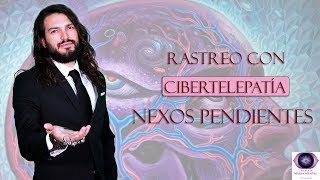 Rastreo con CiberTelepatía  Nexos pendientes Lazos karmicos de vidas pasadas [upl. by Stannfield]