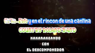 Estoy en el rincón de una cantina Karaoke Country Roland Band [upl. by Knuth]