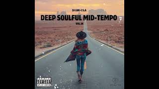 Deep Soulful MidTempo Vol 26 Mixed By Dj LukC SA Road To 2024 [upl. by Steinway]