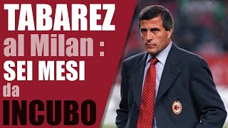 Tabarez e la sfortunata parentesi al Milan 9697 [upl. by Ayvid]