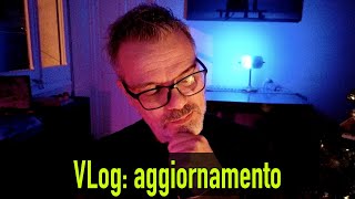 VLog Aggiornamento [upl. by Daj]