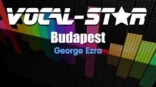 George Ezra  Budapest  With Lyrics HD VocalStar Karaoke 4K [upl. by Candy]