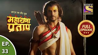 Bharat Ka Veer Putra  Maharana Pratap  भारत का वीर पुत्र  महाराणा प्रताप  Ep 33  Full Episode [upl. by Grof]