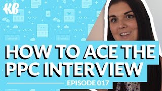 How To Ace The PPC Interview  Inside KlientBoost Episode 017 [upl. by Damal56]