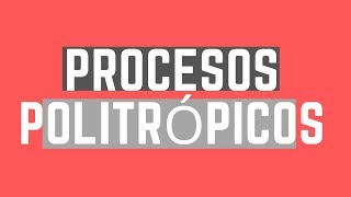 PROCESOS POLITRÓPICOS Y SU REPRESENTACIÓN EN EL PLANO LORENA GARCIA [upl. by Kurman]