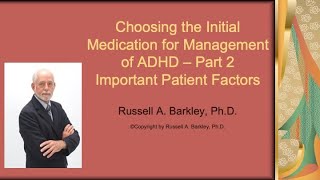 Choosing the Initial Medication for Managing ADHD  Part 2 Patient Characteristics [upl. by Anyotal]