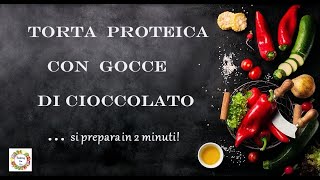 TORTA PROTEICA CON GOCCE DI CIOCCOLATO…Si prepara in 2 minuti [upl. by Cahra133]