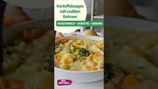 Kartoffelsuppe mit weißen Bohnen  günstig gesund und vegetarisches Rezept für das Mittagessen [upl. by Silvie]