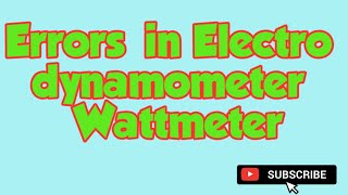 Errors in Electro dynamometer Wattmeter [upl. by Ainocal340]