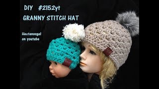 Free CROCHET PATTERN2152yt  GRANNY STITCH HAT newborn to adult [upl. by Greenwell553]