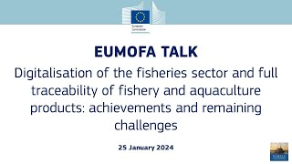 EUMOFA Talk Digitalisation and traceability of the fisheries and aquaculture sector [upl. by Fernandina]