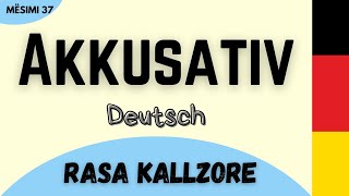 Akkusativ  Rasa kallzore në gjermanisht  Mësimi 37 [upl. by Nodnarb]