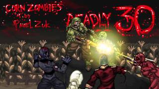 Pavel Zuk  Corn Zombies  DEADLY 30 THEME [upl. by Nyllewell]