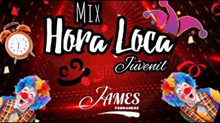 Mix Hora Loca Juvenil 2024 Para Quinceñeros Promociones Fiestas etc Dj James Fernández [upl. by Einnov478]