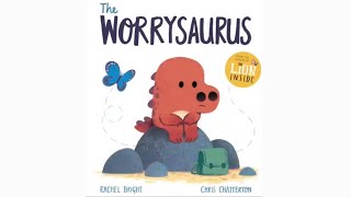 The Worrysaurus by Rachel Bright illustrated by Chris Chatterton I Read aloud [upl. by Amron496]