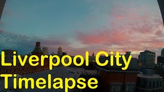 Liverpool City Timelapse in 4K [upl. by Lynett]