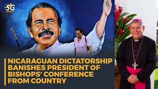 NICARAGUAN DICTATORSHIP BANISHES PRESIDENT OF BISHOPS CONFERENCE FROM THE COUNTRY  SG NEWS [upl. by Wilkey358]