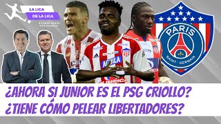 ¿Junior Ahora Si es el PSG Colombiano ¿Tiene Cómo Pelear Libertadores  LaLigaDeLaLiga [upl. by Dedric]