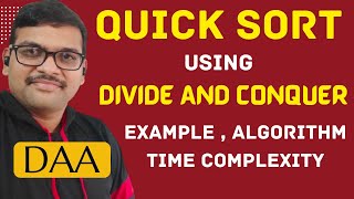 QUICK SORT USING DIVIDE AND CONQUER WITH EXAMPLE AND TIME COMPLEXITY  DAA [upl. by Mercorr]