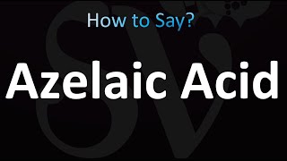 How to Pronounce Azelaic Acid [upl. by Suivatal342]