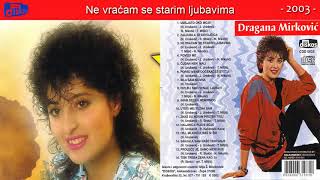 Dragana Mirkovic  Ne vracam se starim ljubavima  Audio 2003 [upl. by Sissie]