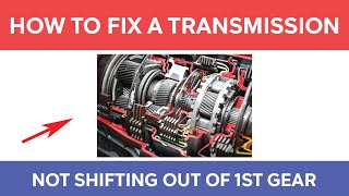 How To Fix a Transmission Not Shifting Out Of First Gear  Automatic amp Manual  Stuck Gears [upl. by Namar286]