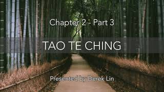 Tao Te Ching Chapter 2  Part 3 Observe the Manifestations [upl. by Anastice399]