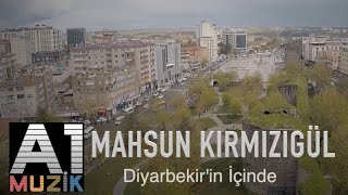 Mahsun Kırmızıgül  Diyarbekirin İçinde [upl. by Ahsiniuq788]