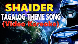 Shaider  Videoke Style Theme Song Tagalog  Uchuu Keiji Shaider [upl. by Tnerual]