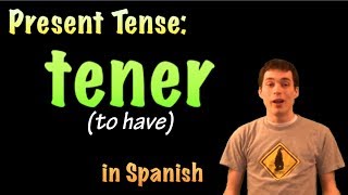 01035 Spanish Lesson  Present Tense  Tener [upl. by Valtin883]