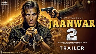 Jaanwar 2  Official Trailer  Akshay Kumar  Shilpa Shetty  Sunil Sheety  Akshay Kumar New Movie [upl. by Taylor]