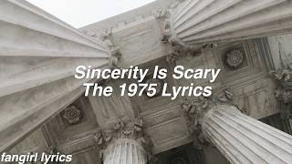 Sincerity Is Scary  The 1975 Lyrics [upl. by Ihtraa]