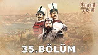 Osmanlı Tokadı 35Bölüm [upl. by Srevart]