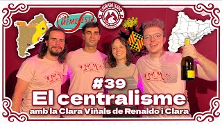 LArrabassada 39  El centralisme amb la Clara Viñals de Renaldo i Clara [upl. by Brittnee802]