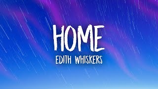 Tom Rosenthal Edith Whiskers  Home Lyrics [upl. by Xenophon]