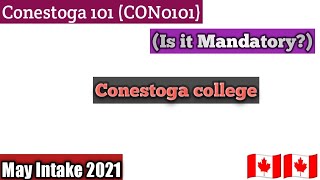 Conestoga 101 course Is it mandatoryMay intake 2021 International studentsConestoga college [upl. by Flip]