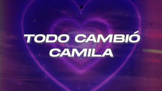 Camila  Todo Cambio 💔 Letra [upl. by Annahs]