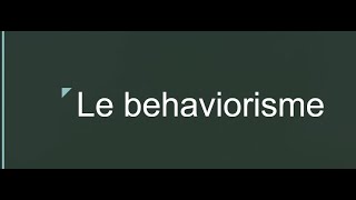 Le behaviorisme [upl. by Wes]