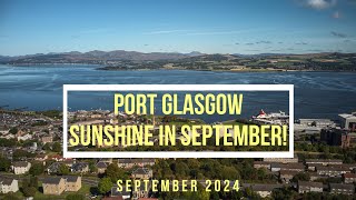 Port Glasgow September 2024 Sunshine [upl. by Doralyn]