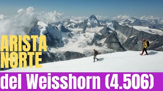 ➤ WEISSHORN  4506m⬆︎  ¿Como subir el Weisshorn  Arista Norte [upl. by Fulvia245]