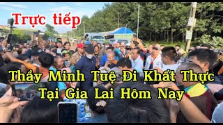 🔴trực tiếp  Thầy Minh Tuệ Đi Khất Thực Tại Gia Lai Hôm Nay [upl. by Halimaj]