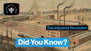 Did You Know The Industrial Revolution  Encyclopaedia Britannica [upl. by Arbed]