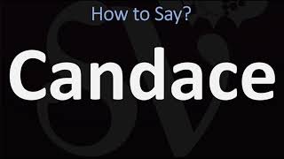 How to Pronounce Candace CORRECTLY [upl. by Iggep]